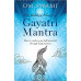 The Hidden Power Of Gayatri Mantra